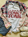 I go down to the honky tong graphic t shirt
