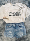 Wrangling feral kids tee shirt